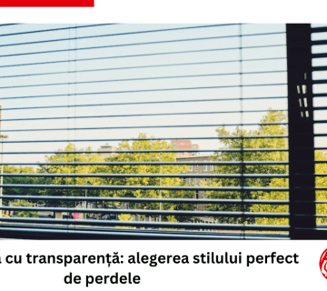 Ridică-ți casa cu transparență: alegerea stilului perfect de perdele